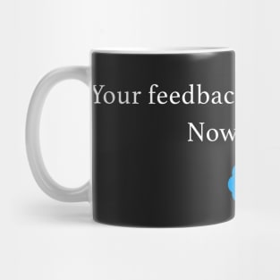 Your Feedback is Appreciated, now Pay $8 T-Shirt Elon Musk On Twitter meme Mug